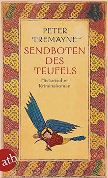 Sendboten des Teufels: Historischer Kriminalroman (Schwester Fidelma ermittelt, Band 25)