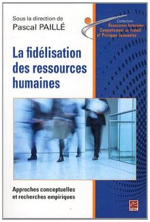 La fidélisation des ressources humaines : Approche conceptuelles et recherches empiriques