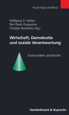 Wirtschaft, Demokratie und soziale Verantwortung. Kontinuitäten und Brüche (Psychologie Und Beruf)