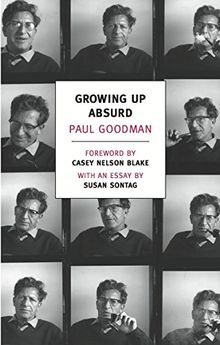 Growing Up Absurd: Problems of Youth in the Organized Society (New York Review Books Classics)