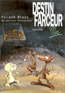 Pacush blues. Vol. 4. Destin farceur, crescendo : quatrième dimension