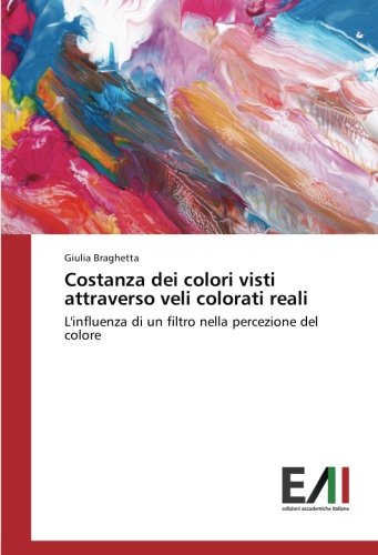 Costanza dei colori visti attraverso veli colorati reali: L'influenza di un filtro nella percezione del colore