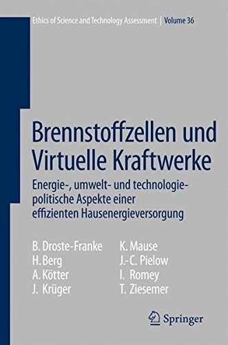Brennstoffzellen und Virtuelle Kraftwerke: Energie-, umwelt- und technologiepolitische Aspekte einer effizienten Hausenergieversorgung (Ethics of Science and Technology Assessment)