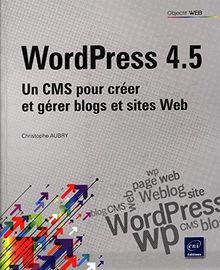 WordPress 4.5 : un CMS pour créer et gérer blogs et sites web