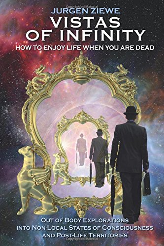 Jurgen Ziewe Vistas Of Infinity - How To Enjoy Life When You Are Dead