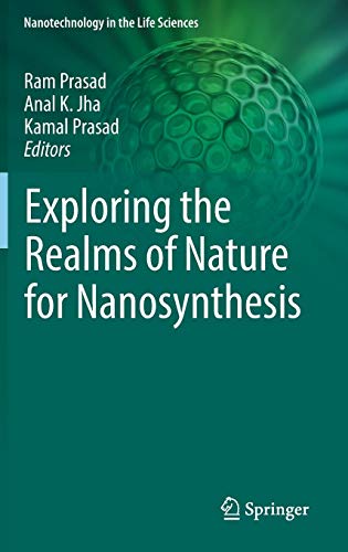 Exploring the Realms of Nature for Nanosynthesis (Nanotechnology in the Life Sciences)