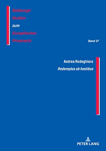 Redemptus ab hostibus (Salzburger Studien zum Europäischen Privatrecht, Band 37)