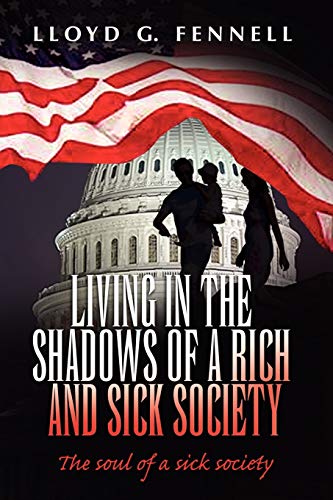 Living in the shadows of a rich and sick society: The soul of a sick society