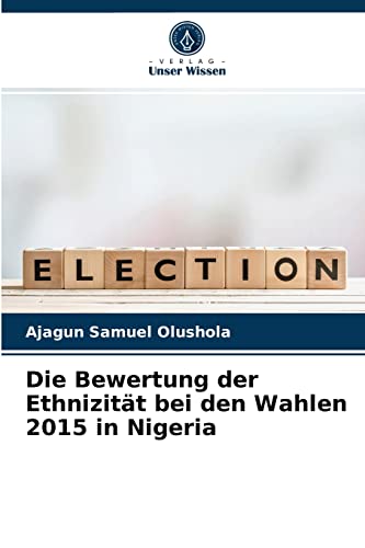 Die Bewertung der Ethnizität bei den Wahlen 2015 in Nigeria