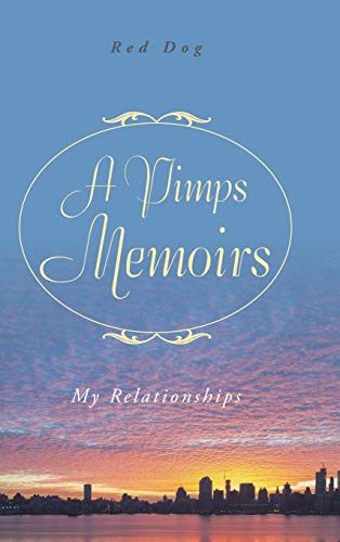 A Pimps Memoirs: My Relationships