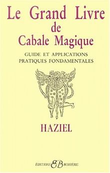 Le Grand livre de cabale magique : guide et applications pratiques fondamentales