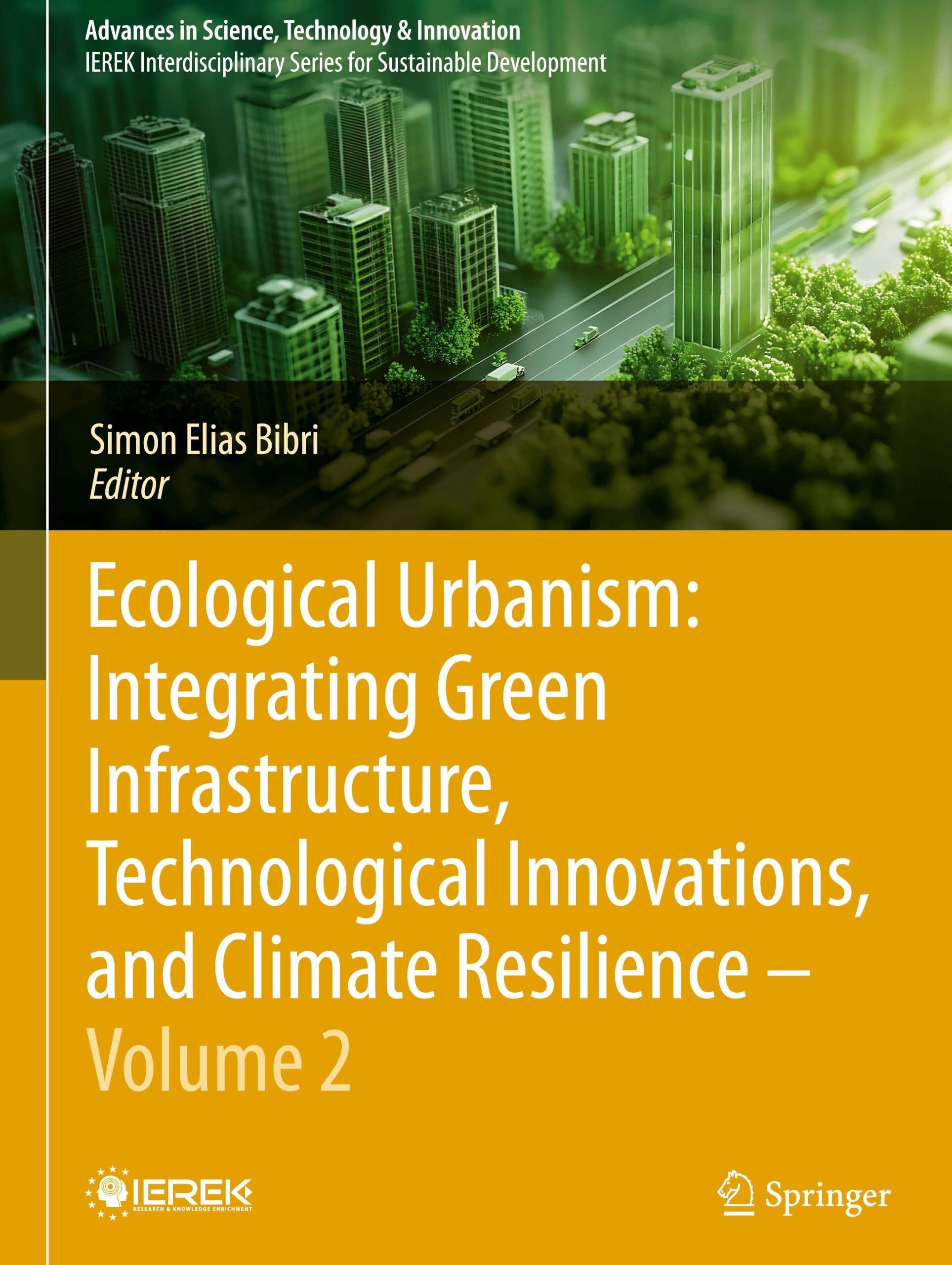 Ecological Urbanism: Integrating Green Infrastructure, Technological Innovations, and Climate Resilience - Volume 2