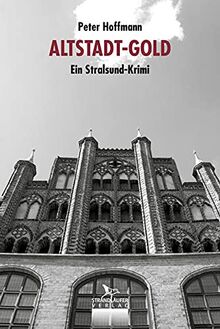 Altstadt-Gold: Ein Stralsund-Krimi