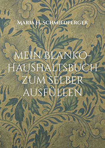 mein Blanko-Haushaltsbuch zum selber ausfüllen: besseres und einfacheres Haushalten
