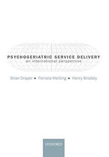 Psychogeriatric Service Delivery: An International Perspective (Oxford Medical Publications)