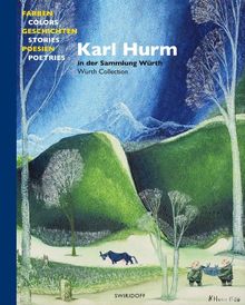 Farben, Geschichten, Poesien: Karl Hurm in der Sammlung Würth