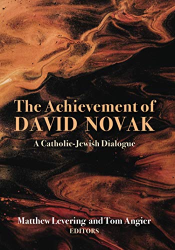The Achievement of David Novak: A Catholic-Jewish Dialogue