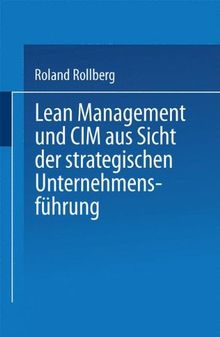 Lean Management und C.I.M. aus Sicht der strategischen Unternehmensführung