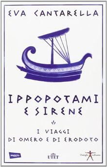 Ippopotami e sirene. I viaggi di Omero e di Erodoto. Con e-book