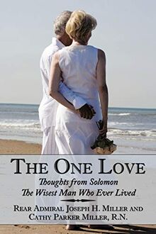 The One Love: Thoughts from Solomon The Wisest Man Who Ever Lived