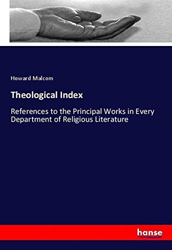 Theological Index: References to the Principal Works in Every Department of Religious Literature
