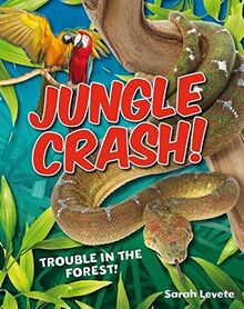 Jungle Crash!: Age 6-7, average readers (White Wolves Non Fiction)