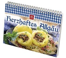 Herzhaftes Allgäu: Traditionelles, Herzhaftes nach altbewährten Rezepten