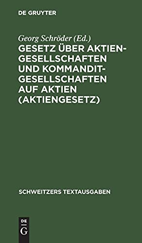 Gesetz über Aktiengesellschaften und Kommanditgesellschaften auf Aktien (Aktiengesetz) (Schweitzers Textausgaben)