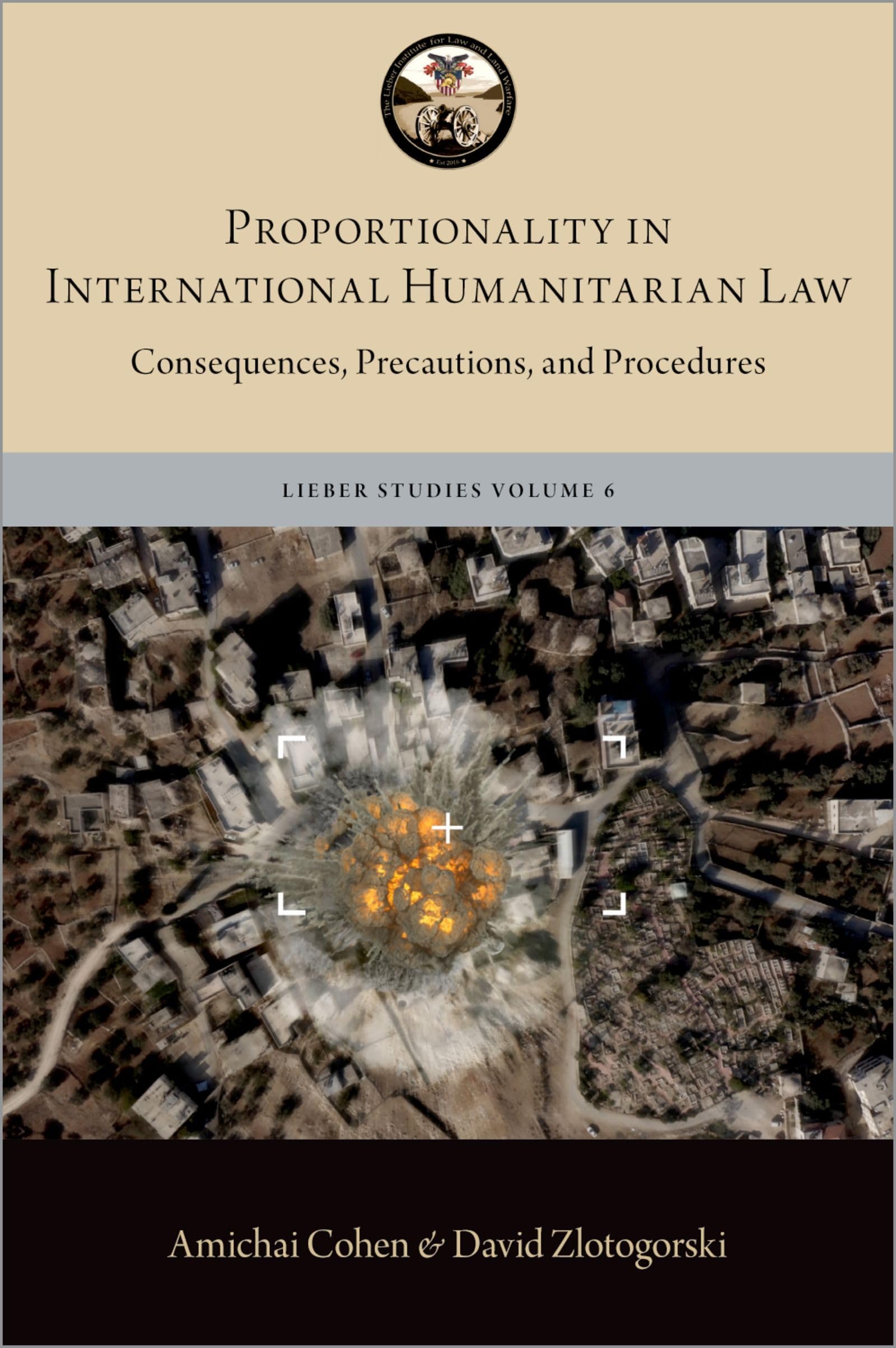 Proportionality in International Humanitarian Law: Consequences, Precautions, and Procedures (The Lieber Studies, 6)