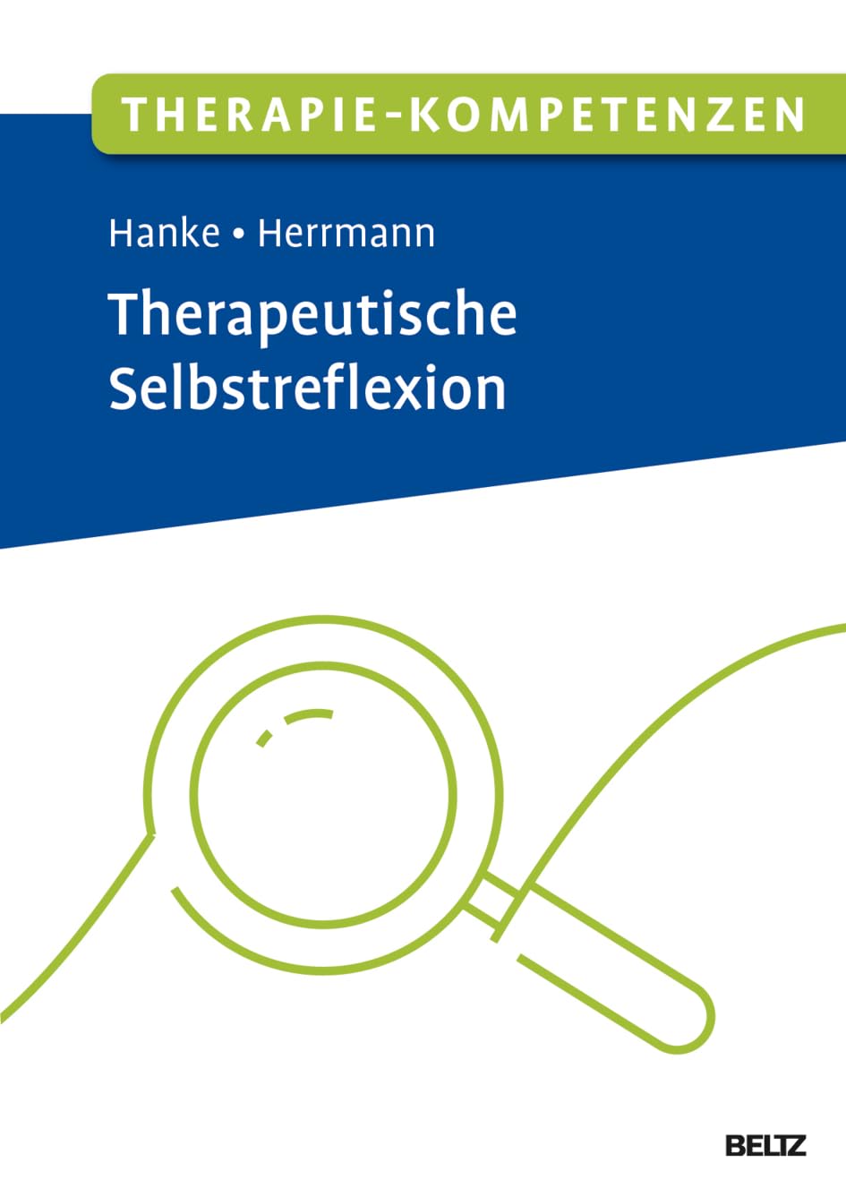 Therapie-Kompetenzen Therapeutische Selbstreflexion