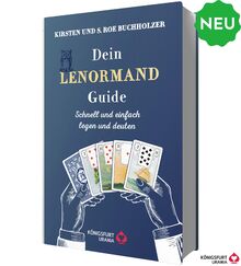 Dein Lenormand Guide - Schnell und einfach legen und deuten