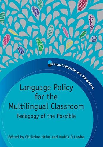 Language Policy for the Multilingual Classroom: Pedagogy of the Possible (Bilingual Education & Bilingualism, 82)
