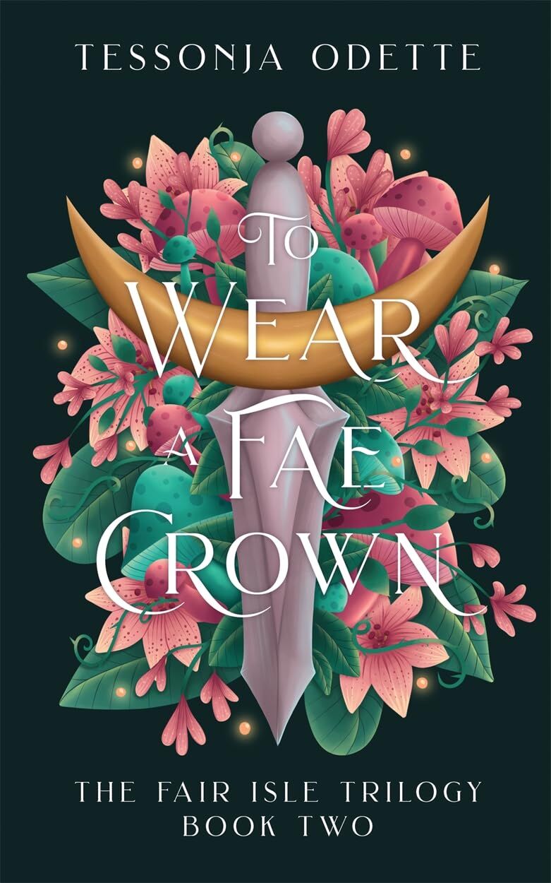 Odette, Tessonja: To Wear a Fae Crown