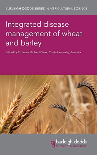 Integrated Disease Management of Wheat and Barley (Burleigh Dodds Series in Agricultural Science, Band 19)