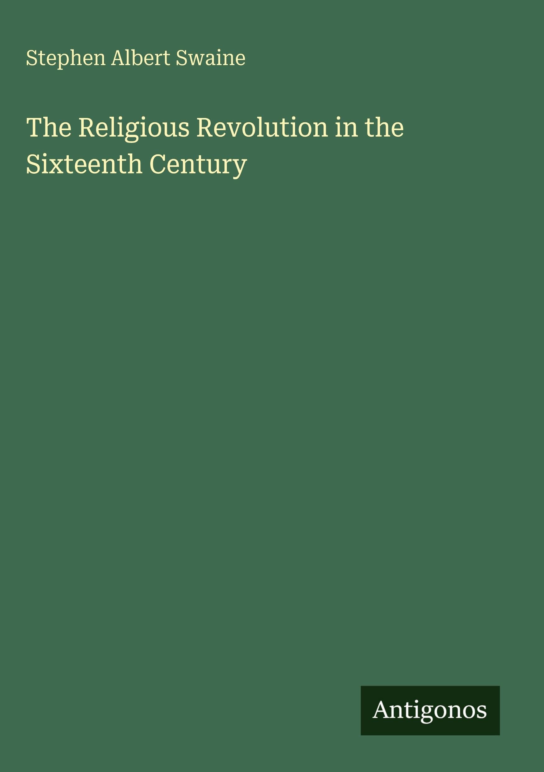 The Religious Revolution in the Sixteenth Century