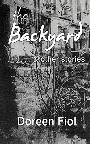 The Backyard . . . & Other Stories