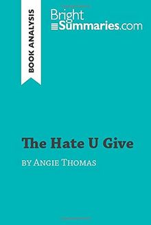 The Hate U Give by Angie Thomas (Book Analysis): Detailed Summary, Analysis and Reading Guide