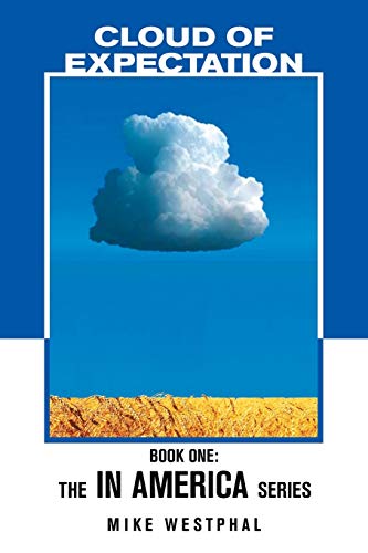 Cloud of Expectation: Book One: The In America Series