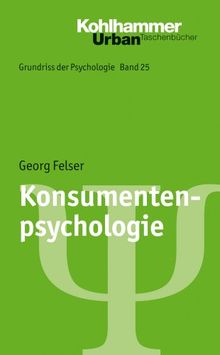 Konsumentenpsychologie: Grundriss der Psychologie, Band 25 (Urban-Taschenbuch Bd. 715) (Urban-Taschenbucher)