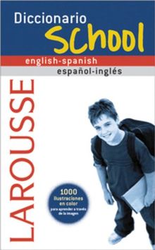Diccionario School English-Spanish, español-inglés (Larousse - Lengua Inglesa - Diccionarios Escolares)