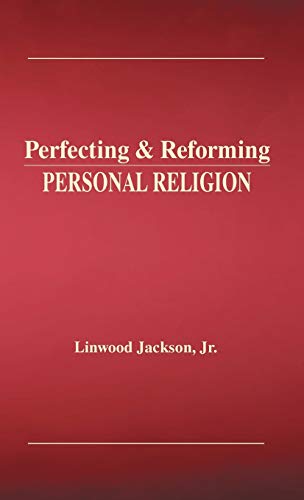 Perfecting & Reforming Personal Religion