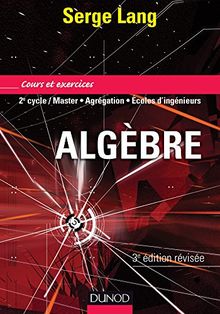 Algèbre : cours et exercices : 2e cycle, master, agrégation, écoles d'ingénieurs