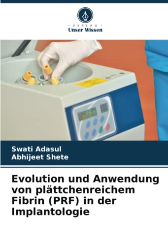 Evolution und Anwendung von plättchenreichem Fibrin (PRF) in der Implantologie