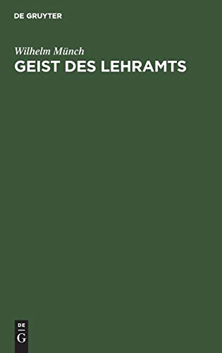 Geist des Lehramts: Eine Einführung in die Berufsaufgabe der Lehrer an höheren Schulen