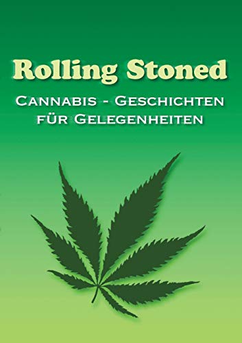 Rolling Stoned: Cannabis - Geschichten für Gelegenheiten