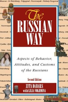 The Russian Way, Second Edition: Aspects of Behavior, Attitudes, and Customs of the Russians