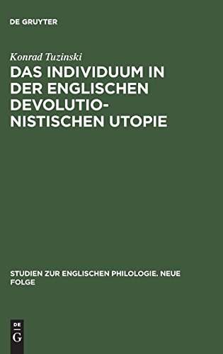 Das Individuum in der englischen devolutionistischen Utopie (Studien zur englischen Philologie. Neue Folge, Band 9)