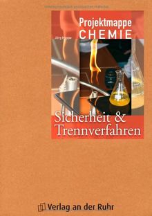 Projektmappe Chemie: Sicherheit und Trennverfahren