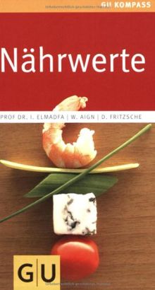 Nährwerte: Gesundheit kann man essen (GU Gesundheits-Kompasse)