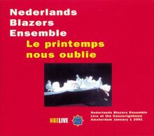 Nederlands Blazers Ensemble : le Printemps Nous Oublié? Concert du Nouvel An 2001 | CD | Zustand sehr gut